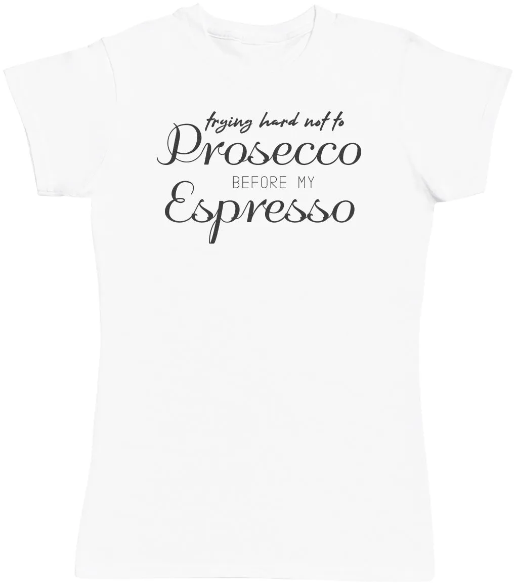 Prosecco Espresso - Womens T-shirt - Mum T-Shirt