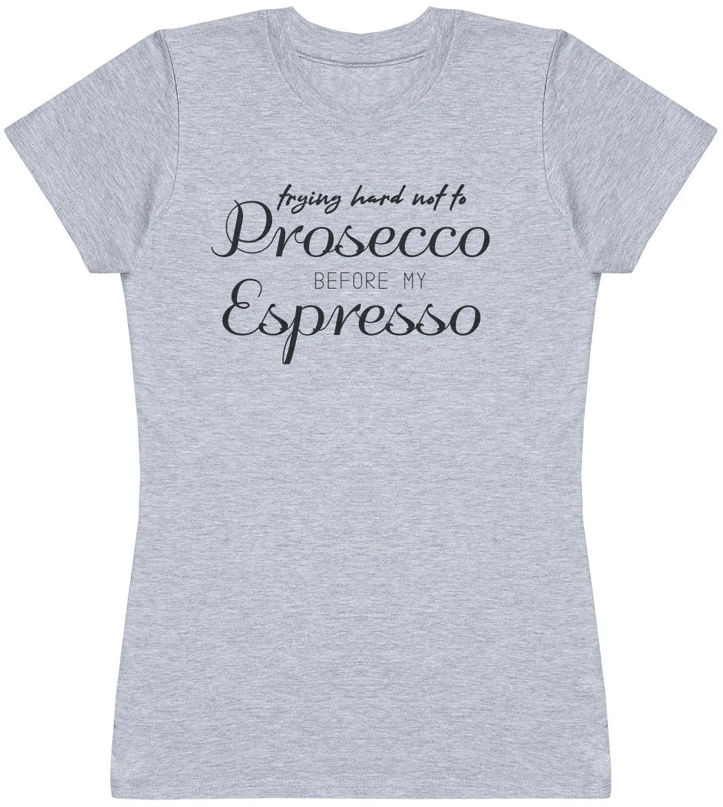 Prosecco Espresso - Womens T-shirt - Mum T-Shirt